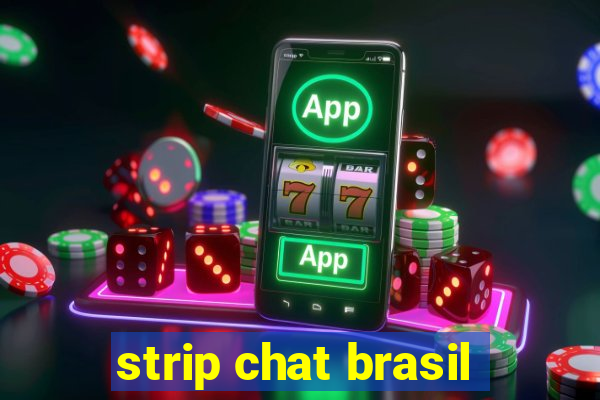 strip chat brasil